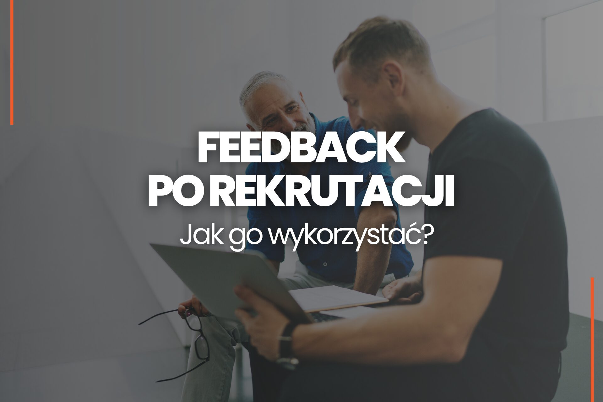 Jak optymalnie wykorzystać feedback po rozmowie rekrutacyjnej